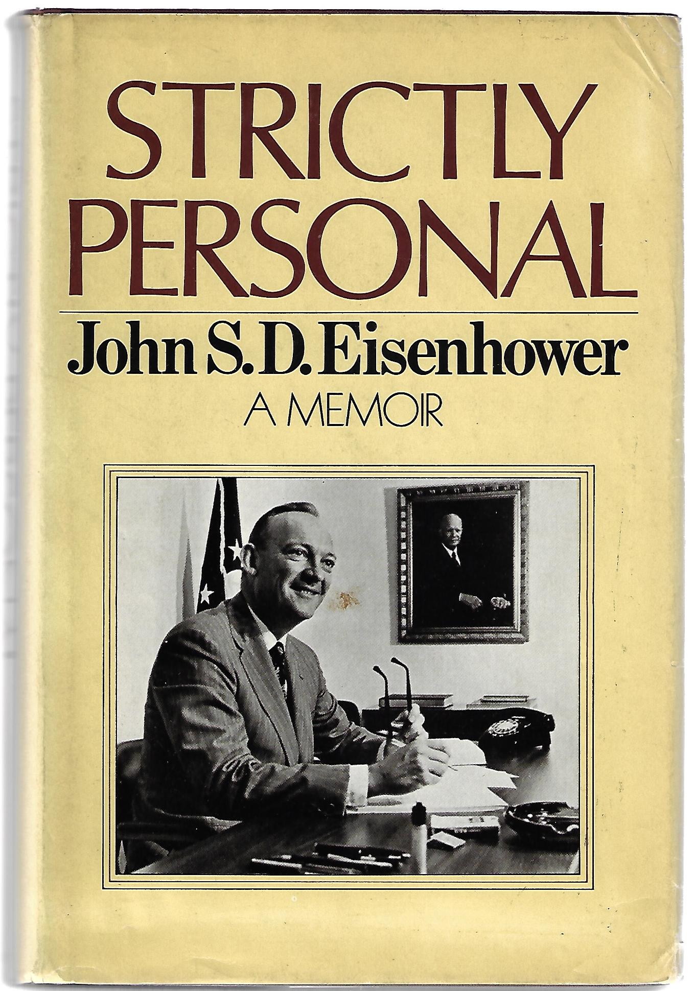 John S D Eisenhower / Strictly Personal Signed 1st Edition
