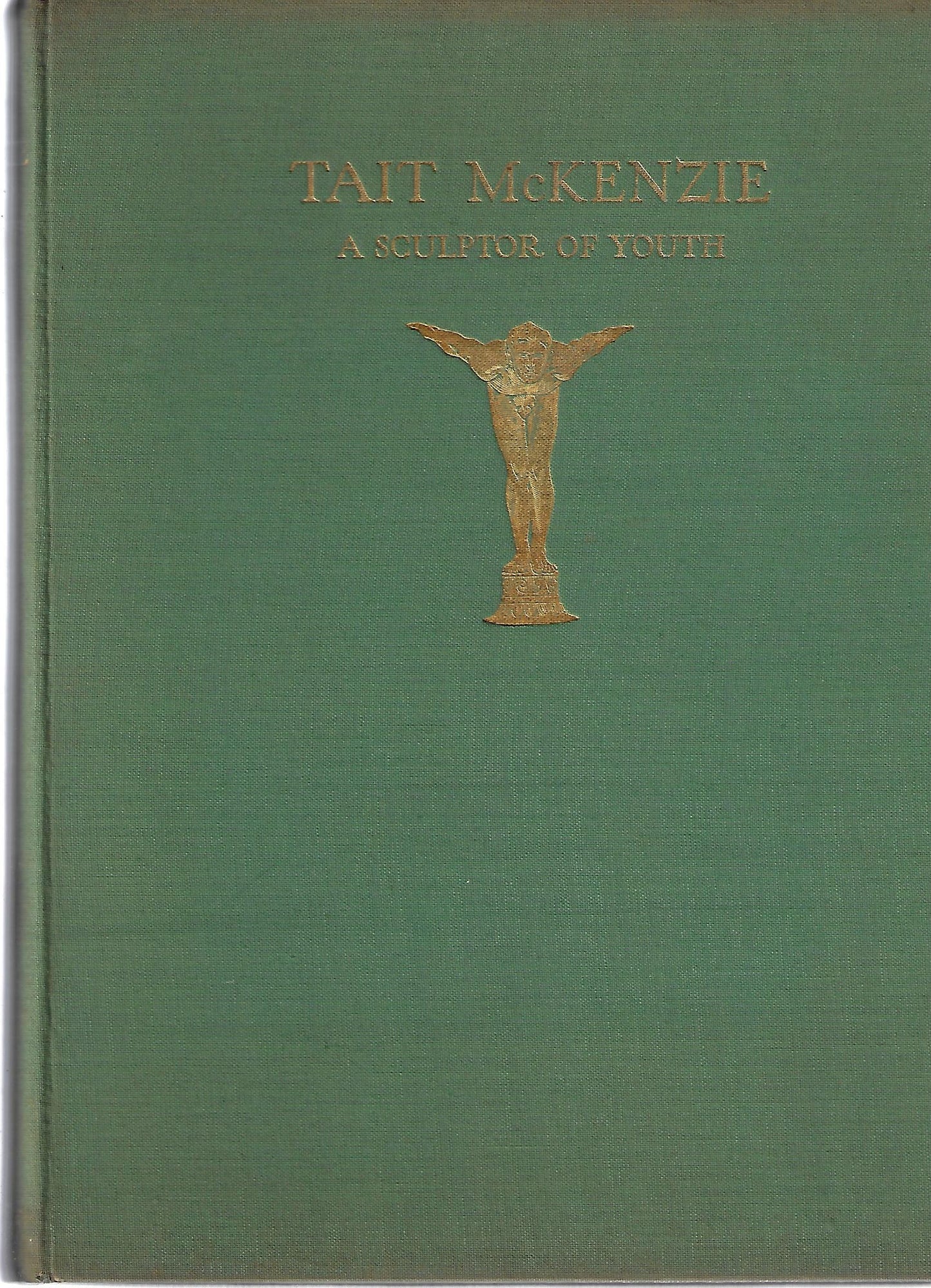 Christopher Hussey / Tait Mckenzie a Sculptor of Youth 1st Edition