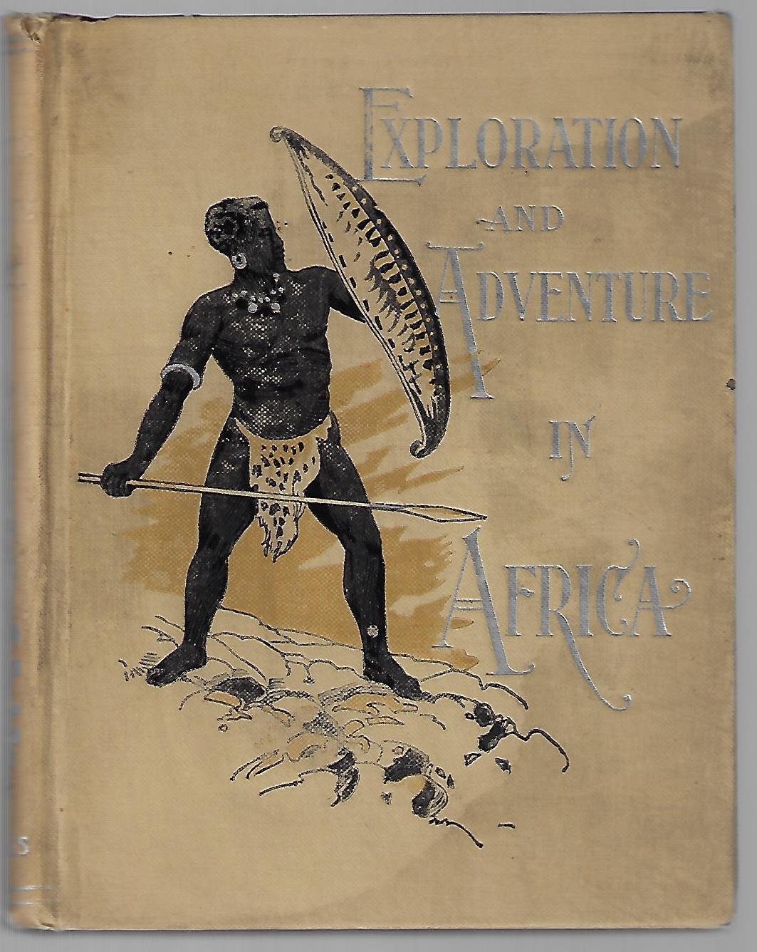 Prescott Holmes / The Story of Exploration and Adventure in Africa