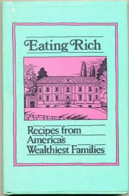 Evelyn Beilenson / Eating Rich Recipes from America's Wealthiest Families