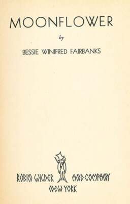 Bessie Winifred Fairbanks / Moonflower Signed 1st Edition