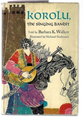 Barbara K Walker / Korolu the Singing Bandit 1st Edition