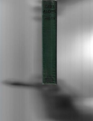 Anne Austin / Girl Alone 1st Edition