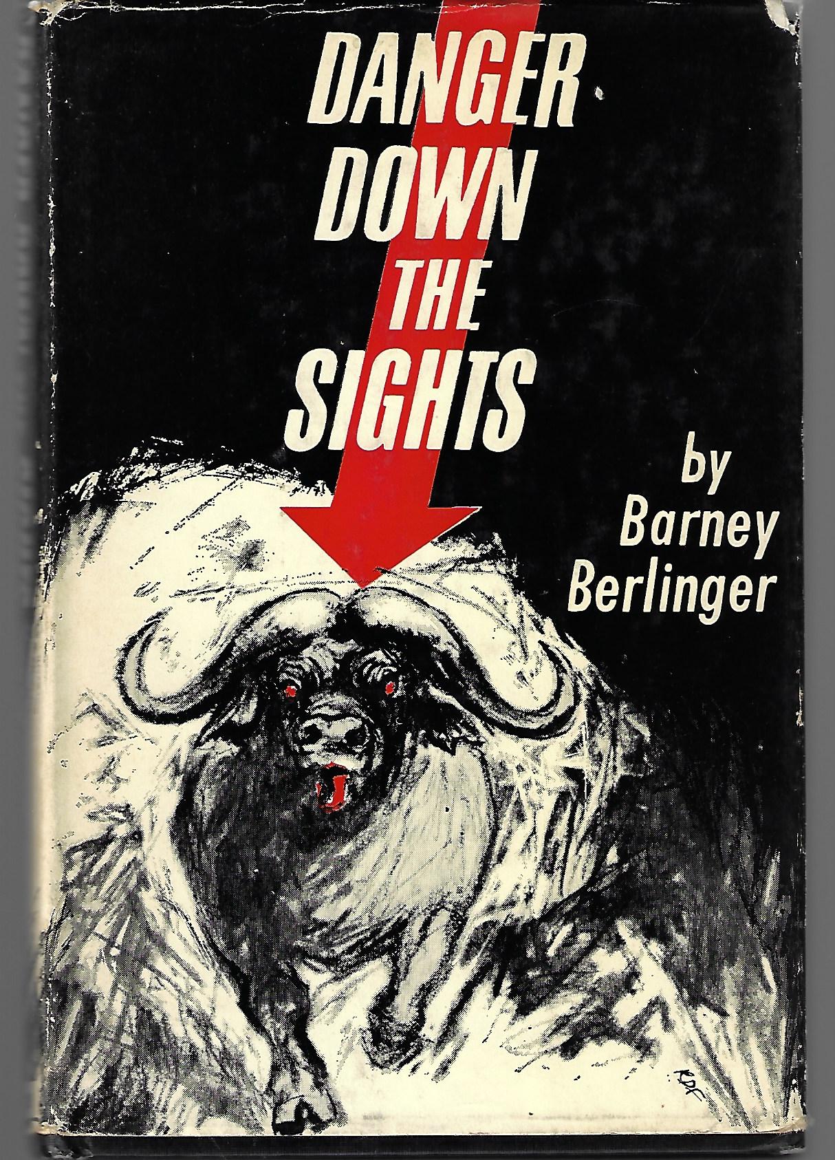 Barney Berlinger / Danger Down the Sights Signed