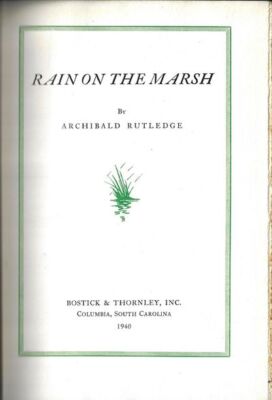 Archibald Rutledge / Rain on the Marsh 1st Edition