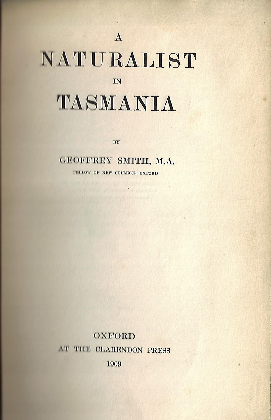 Geoffrey Smith / A Naturalist in Tasmania 1st Edition