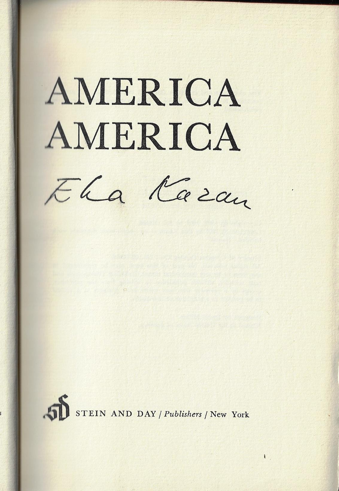 Elia Kazan / America America 1st Edition