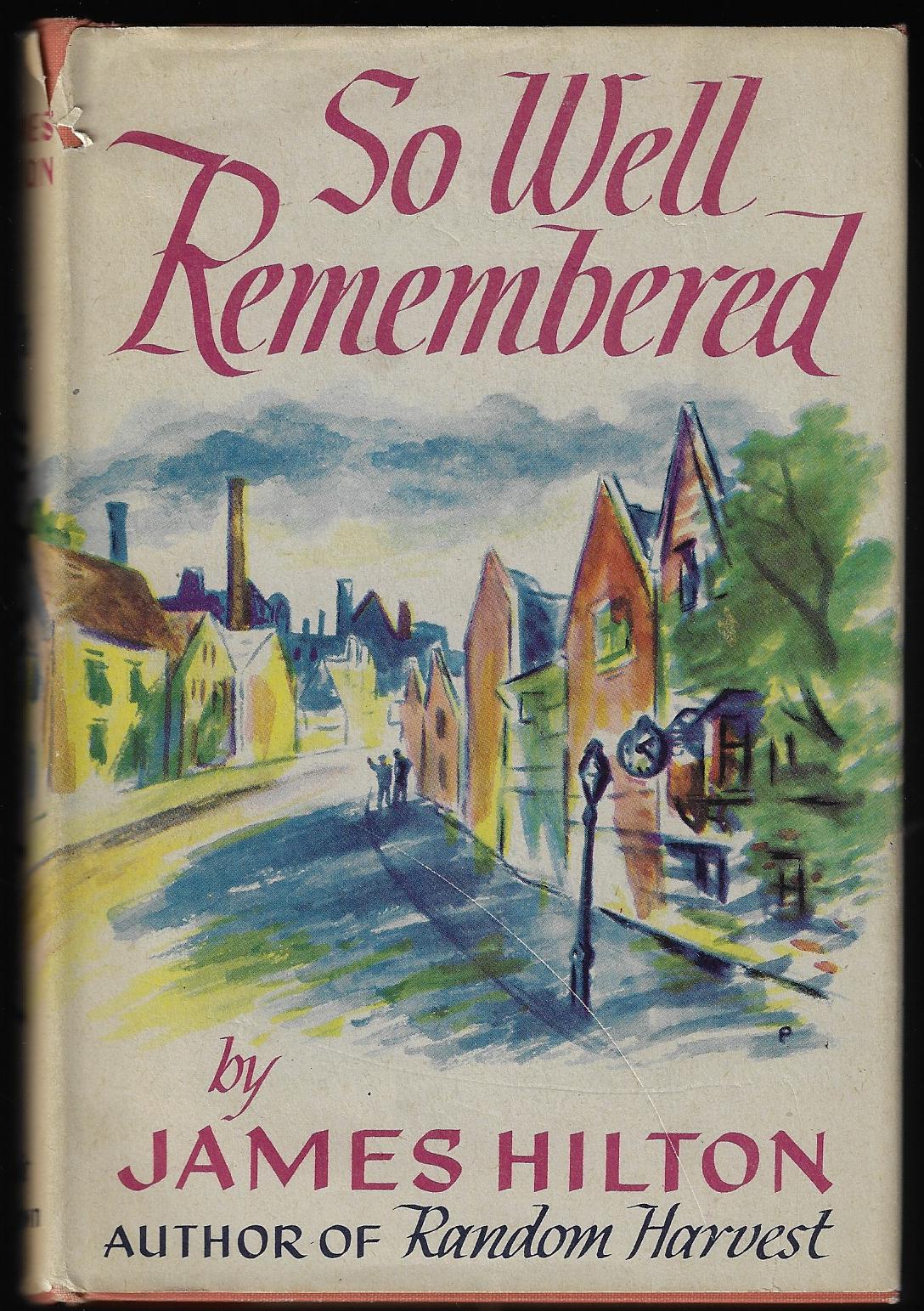 James Hilton / So Well Remembered 1st Edition