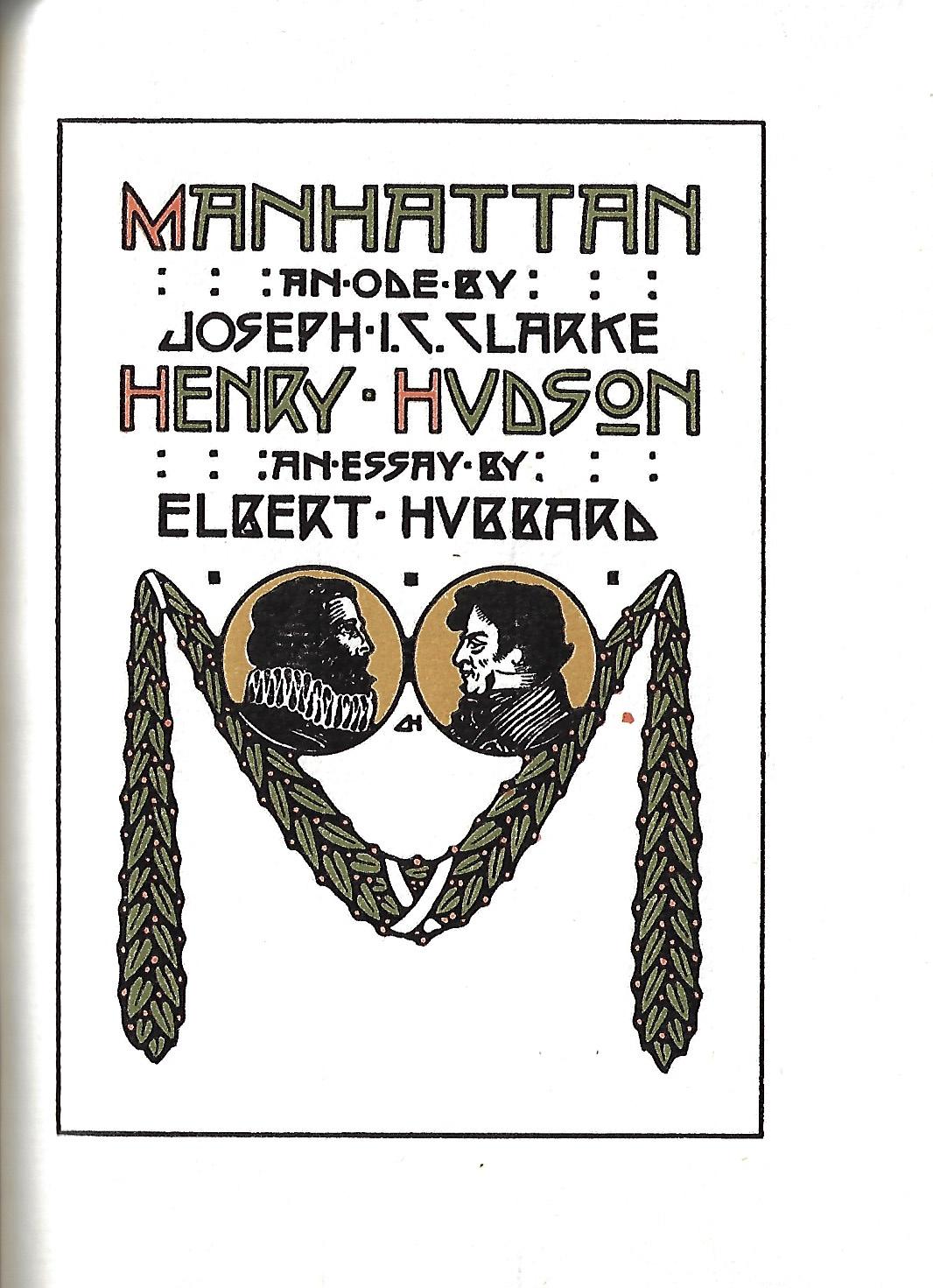 Joseph I C Clarke, Elbert Hubbard / Manhattan & Henry Hudson 1st Edition