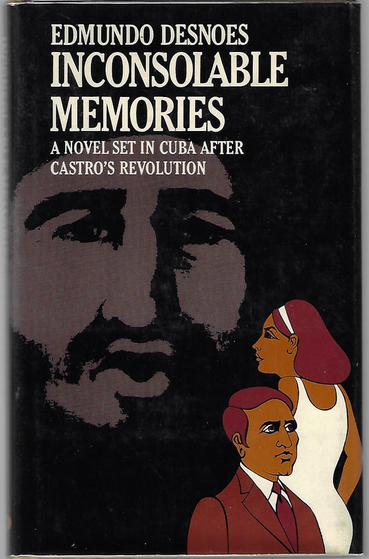 Edmundo Desnoes / Inconsolable Memories 1st Edition