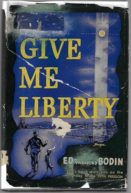Ed Bodin / Give Me Liberty 1st Edition