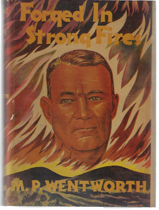 M P Wentworth / Forged in Strong Fires Signed 1st Edition
