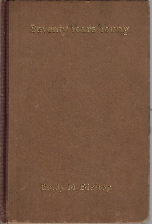 Emily M Bishop / Seventy Years Young 1st Edition