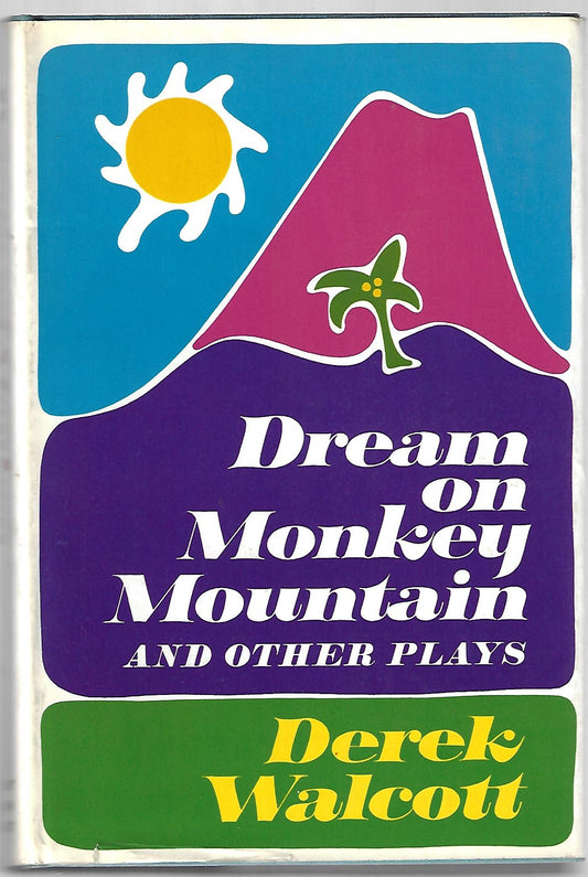 Derek Walcott / Dream on Monkey Mountain and Other Plays 1st Edition