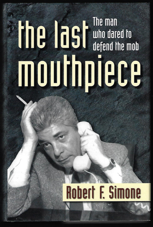 Robert F Simone / The Last Mouthpiece Signed 1st Edition