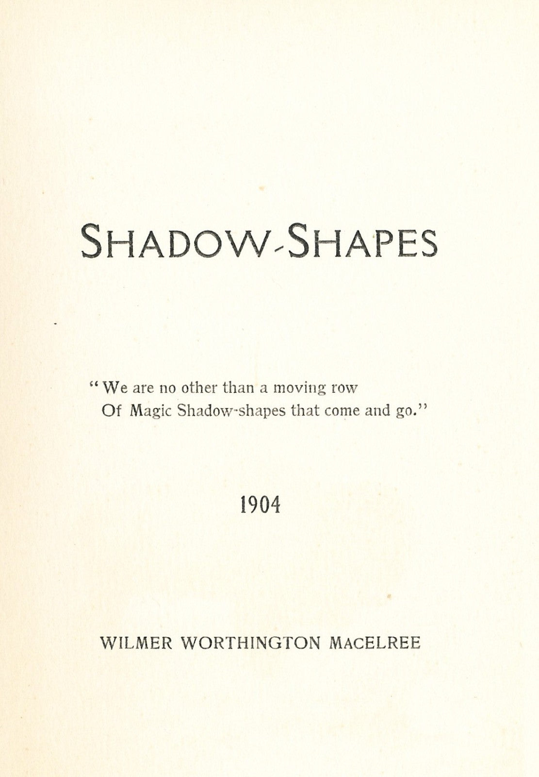 Wilmer Worthington MacElree / Shadow Shapes Signed 1st Edition