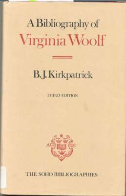B J Kirkpatrick / A Bibliography of Virginia Woolf