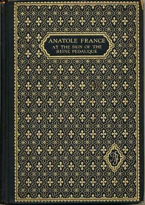 Anatole France / At the Sign of the Reine Pedaugue 1st Edition