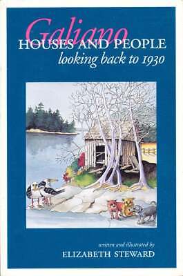 Elizabeth Steward / Galiano Houses and People Looking Back to 1930 Signed
