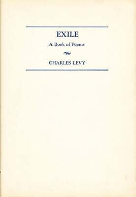 Charles Levy / Exile A Book of Poems 1st Edition