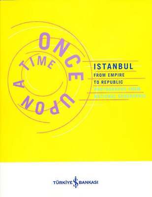 Celal Ed: Uster / Once Upon a Time Istanbul from Empire to Republic