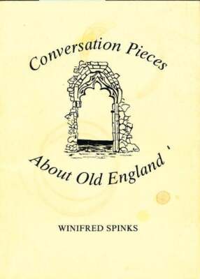 Winifred Spinks / Conversation Pieces About Old England Signed