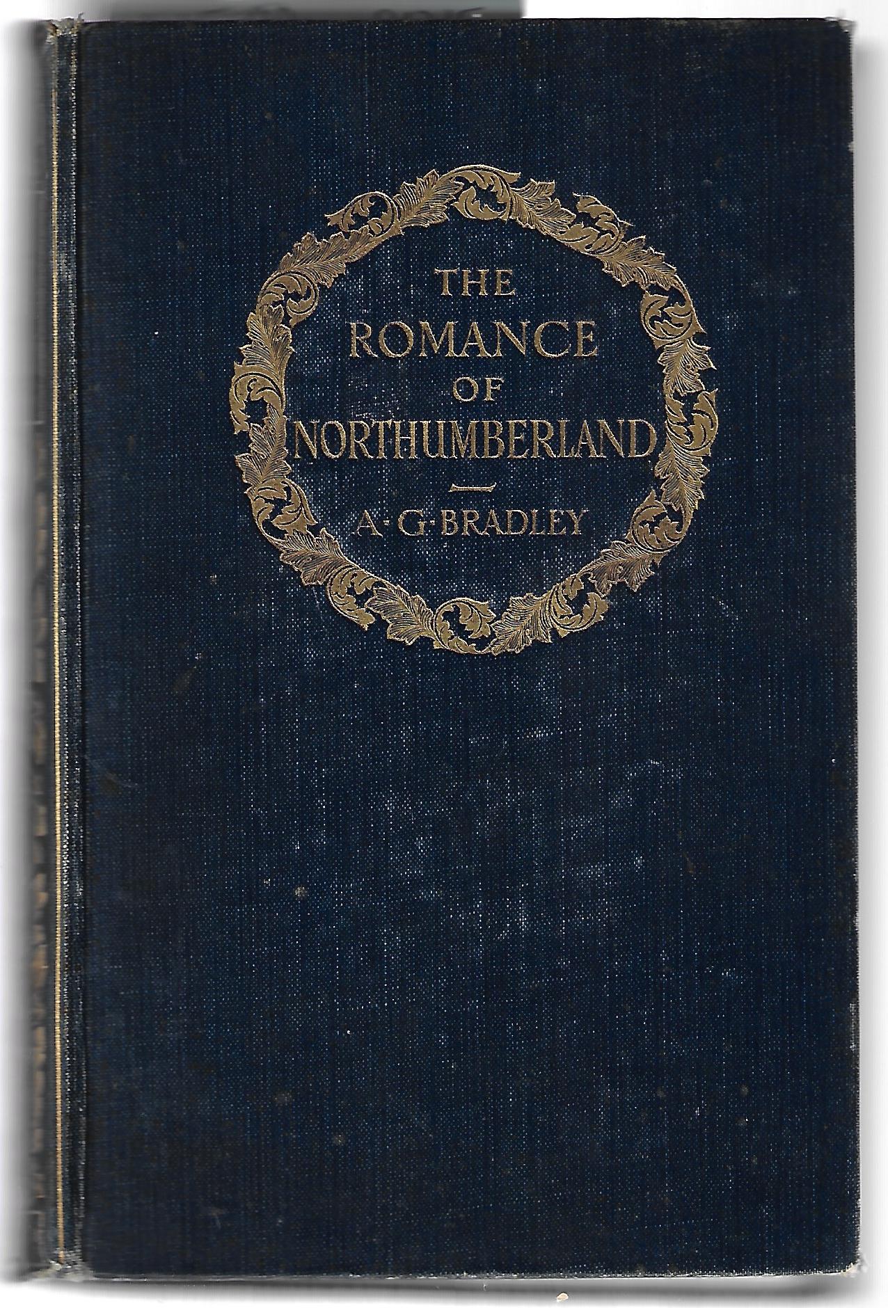 A G Bradley / The Romance of Northumberland