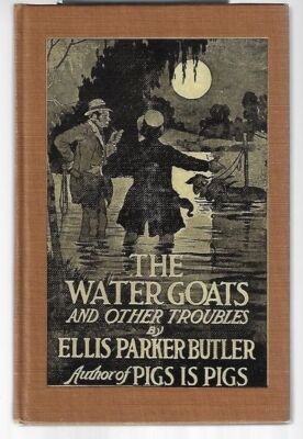 Ellis Parker Butler / The Water Goats and Other Troubles 1st Edition