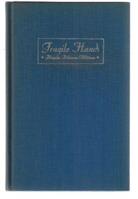 Blanche Robinson Williams / Fragile Hands 1st Edition