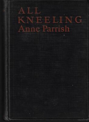 Anne Parrish / All Kneeling 1st Edition
