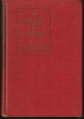 C E Montague / A Hind Let Loose 1st Edition