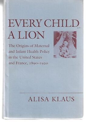 Alisa Klaus / Every Child A Lion 1st Edition