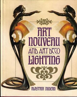 Alastair Duncan / Art Nouveau and Art Deco Lighting 1st Edition
