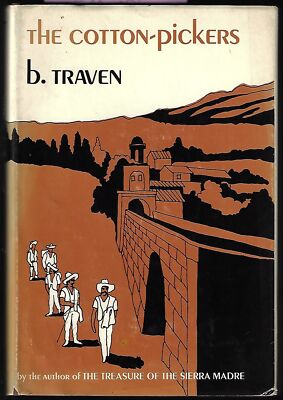 B Traven / The Cotton-Pickers 1st Edition