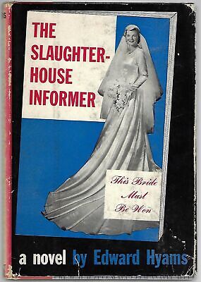 Edward Hyams / The Slaughter House Informer 1st Edition