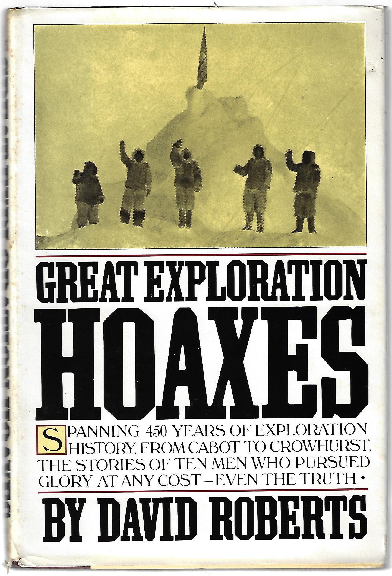David Roberts / Great Exploration Hoaxes 1st Edition