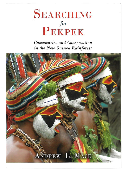 Andrew L Mack / Searching for Pekpek 1st Edition