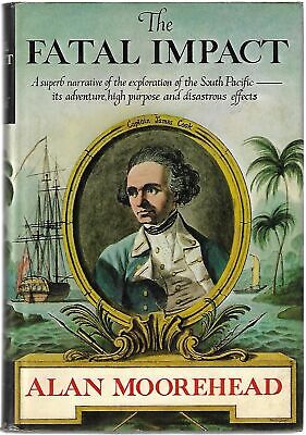 Alan Moorehead / The Fatal Impact 1st Edition