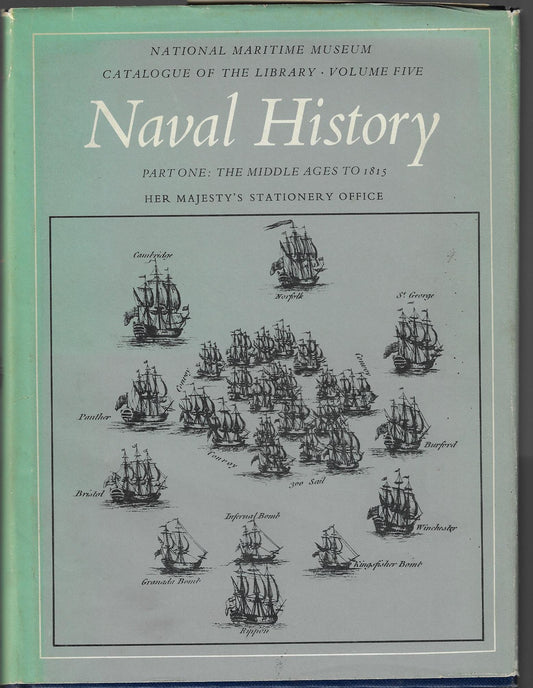 National Maritime Museum / Naval History Part One The Middle Ages to 1815 1st ed