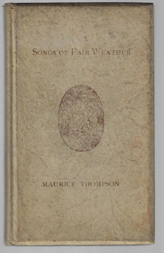 Maurice Thompson / Songs of Fair Weather 1st Edition
