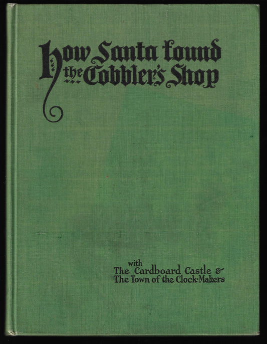 Margaretta Harmon / How Santa Found the Cobbler's Shop 1st Edition